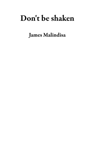  James Malindisa - Don't be shaken.