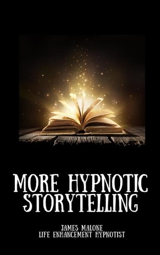  James Malone - More Hypnotic Storytelling.