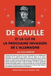 De Gaulle et la clé de l'invasion prochaine de l'Allemagne