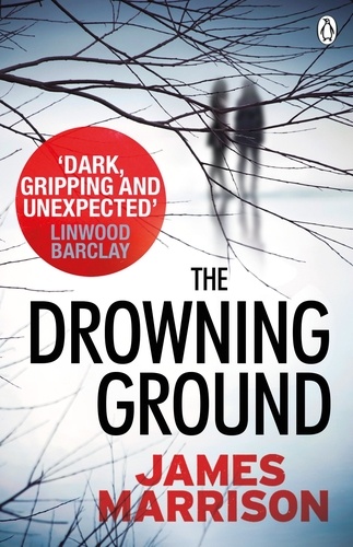 James Marrison - The Drowning Ground.
