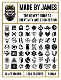 James Martin - Made by James - The Honest Guide to Creativity and Logo Design.