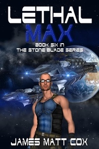  James Matt Cox - Lethal Max - Stone Blade, #6.