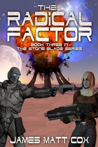  James Matt Cox - The Radical Factor - Stone Blade, #3.
