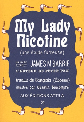 James Matthew Barrie - My Lady Nicotine - A study in Smoke.