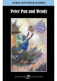 James Matthew Barrie - Peter Pan and Wendy.