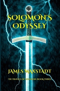  James Maxstadt - Solomon's Odyssey - The Travels of Solomon, #3.