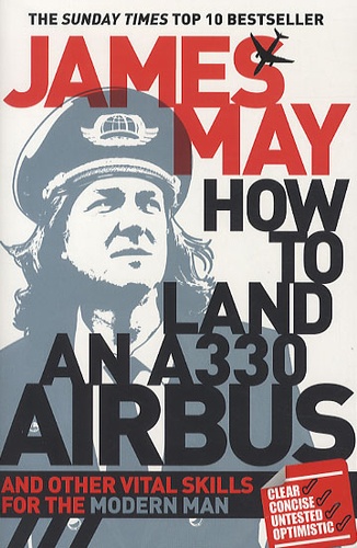 How to Land an A330 Airbus. And Other Vital Skills for the Modern Man