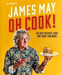 James May - Oh Cook! - 60 easy recipes that any idiot can make.