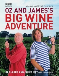 James May et Oz Clarke - Oz and James's Big Wine Adventure.