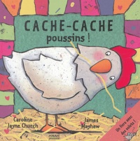 James Mayhew et Caroline-Jayne Church - Cache-cache poussins !.