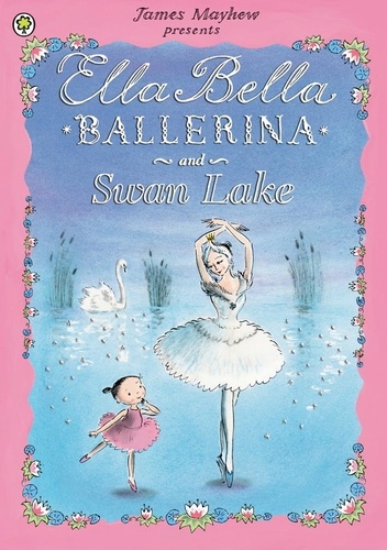 Ella Bella Ballerina and Swan Lake