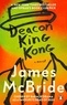 James McBride - Deacon King Kong.