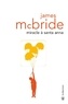 James McBride - Miracle à Santa Anna.
