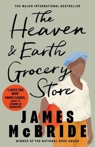 James McBride - The Heaven &amp; Earth Grocery Store - The Million-Copy Bestseller.