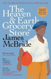 James McBride - The Heaven & Earth Grocery Store.