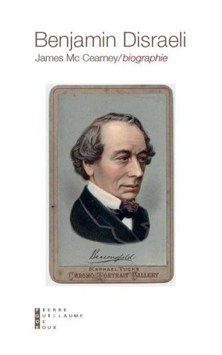James McCearney - Benjamin Disraeli (1804-1881) - Biographie.