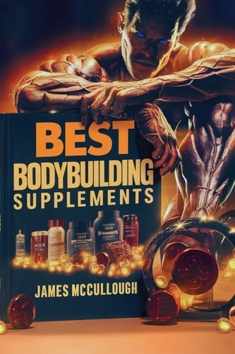  James McCullough - Best bodybuilding supplements.