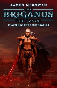 James McGowan - The Brigands: The Favor - Players of the Game, #2.5.