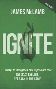 Ignite: 30 Days to Strengthen Your Sophomore Year