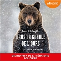 Livre en ligne pdf télécharger gratuitement Dans la gueule de l'ours  par James Mclaughlin, Guillaume Orsat, Brice Matthieussent