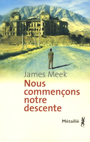 James Meek - Nous commençons notre descente.