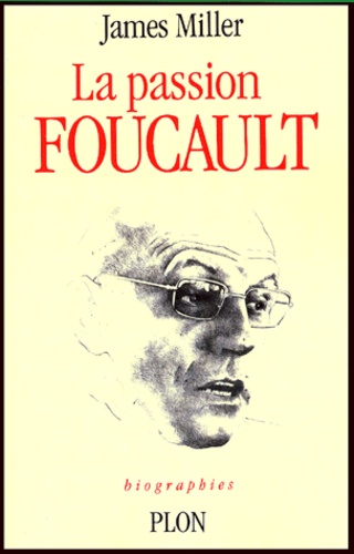 James Miller - La passion Foucault.