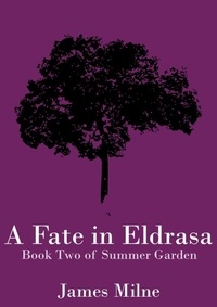 James Milne - A Fate in Eldrasa - Summer Garden, #2.