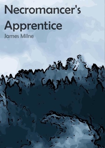  James Milne - Necromancer's Apprentice.