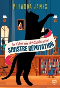 James Miranda - Le Chat du bibliothécaire Tome 4 : Sinistre réputation.