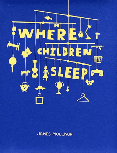 James Mollison - Where Children Sleep.