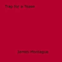 James Montague - Trap for a Tease.