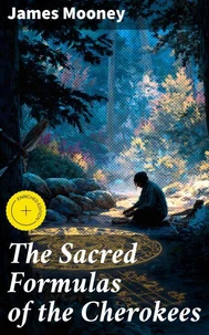 The Sacred Formulas of the Cherokees