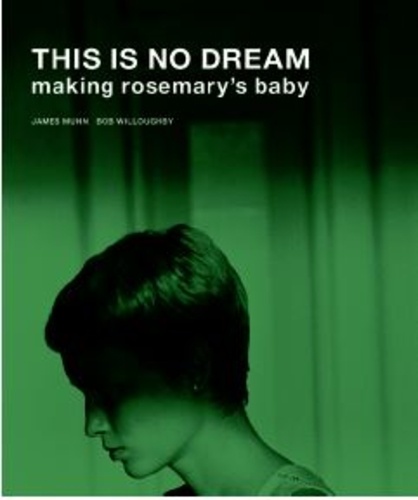 James Munn - This Is No Dream - Making Rosemary's Baby.