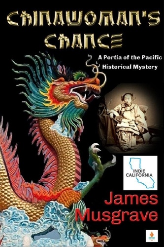 James Musgrave - Chinawoman's Chance - Portia of the Pacific Historical Mysteries, #1.