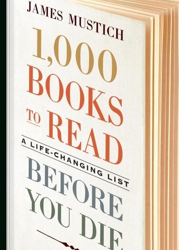1,000 Books to Read Before You Die. A Life-Changing List