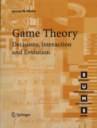 Game Theory. Decisions, Interaction and Evolution