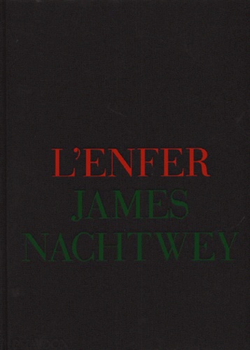 James Nachtwey - L'Enfer.