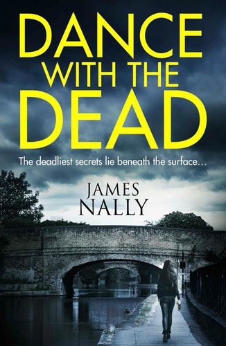 James Nally - Dance With the Dead - A PC Donal Lynch Thriller.