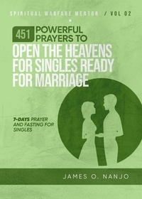  James Nanjo - 451 Powerful Prayers to Open the Heavens for Singles Ready for Marriage - Spiritual Warfare Mentor, #2.