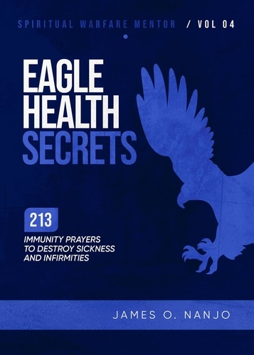  James Nanjo - Eagle Health Secrets - Spiritual Warfare Mentor, #4.