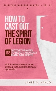  James Nanjo - How to Cast Out the Spirit of Legion - Spiritual Warfare Mentor, #12.