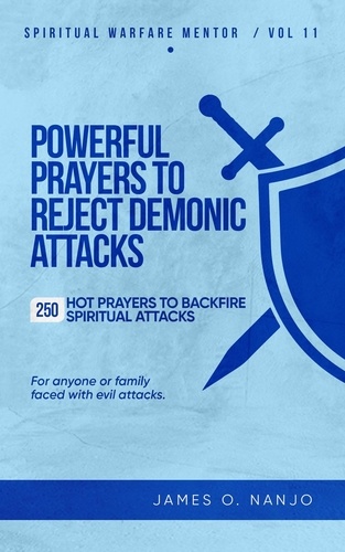  James Nanjo - Powerful Prayers to Reject Demonic Attacks - Spiritual Warfare Mentor, #11.