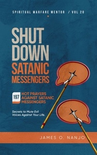  James Nanjo - Shut Down Satanic Messengers - Spiritual Warfare Mentor, #20.