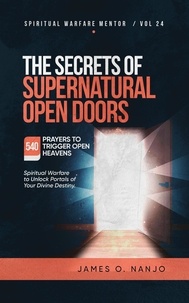  James Nanjo - The Secrets of Supernatual Open Doors - Spiritual Warfare Mentor, #24.