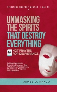  James Nanjo - Unmasking the Spirits That Destroy Everything - Spiritual Warfare Mentor, #23.