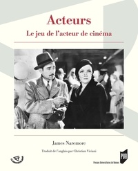 James Naremore - Acteurs - Le jeu de l'acteur de cinéma.