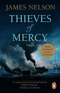 James Nelson - Thieves Of Mercy - a stunning and heart-pounding novel of naval adventure set during the US Civil War.