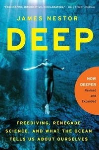 James Nestor - Deep - Freediving, Renegade Science, and What the Ocean Tells Us About Ourselves.