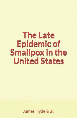 The Late Epidemic of Smallpox in the United States