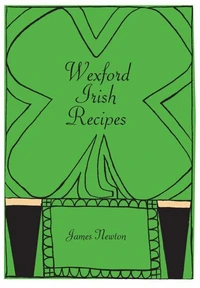 Irish Cookbook - Wexford Irish Recipes